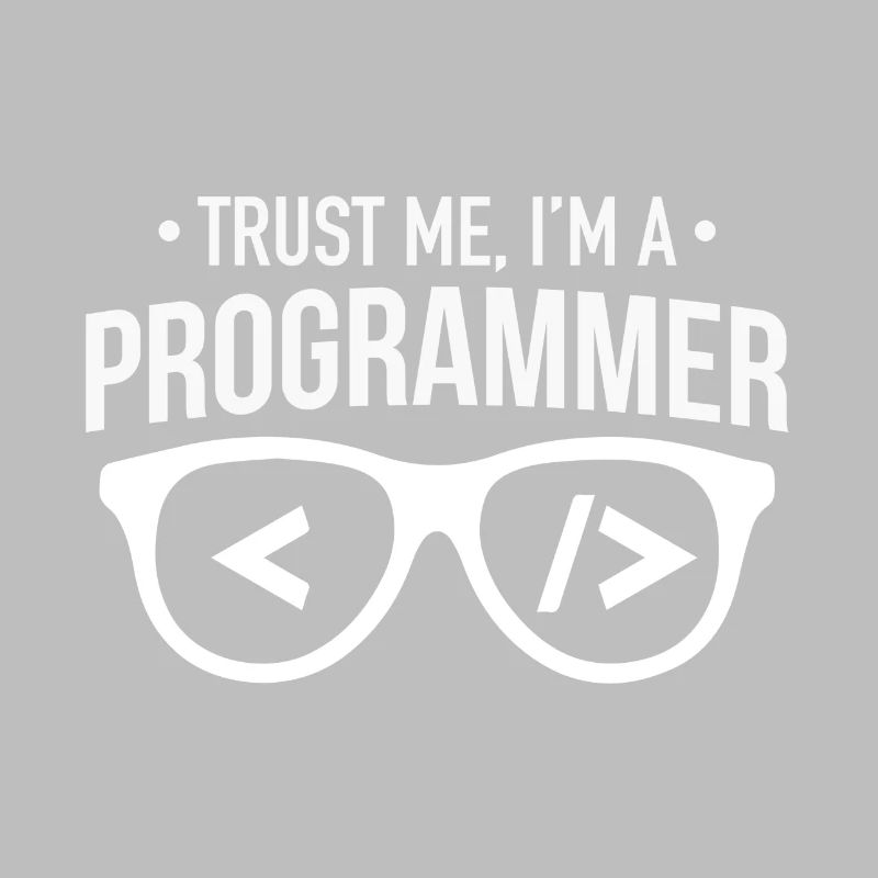 trust me i am a programmer