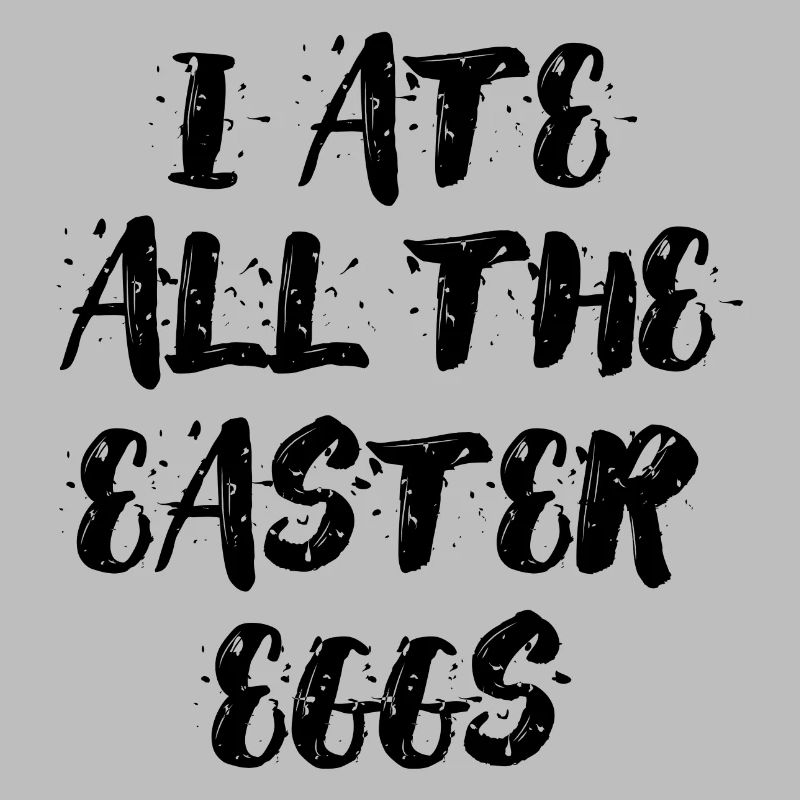 I ate all the easter eggs Typography