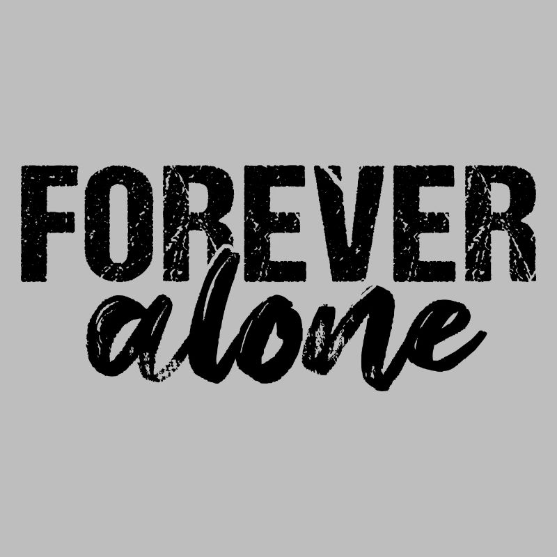 Forever Alone