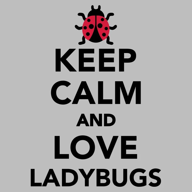 Keep calm and love ladybugs