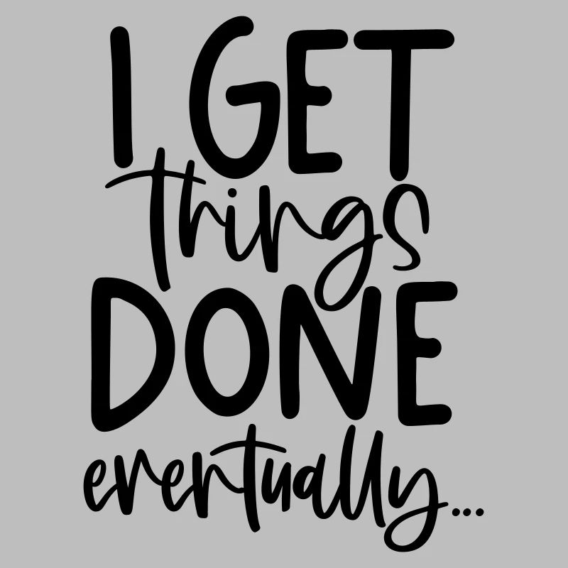 CREATE, GET DONE, GET WORK DONE, TOMORROW, MOTIVE