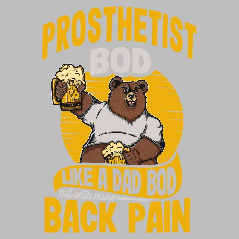 Prothésiste Bod Like A Dad Bod Funny Orthotics