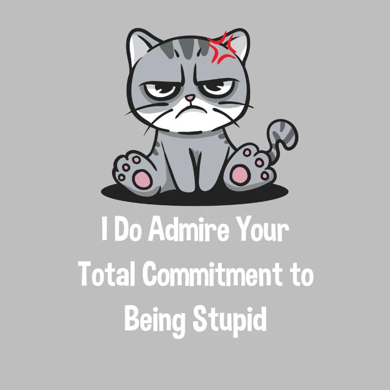 I admire your commitment funny sarcastic