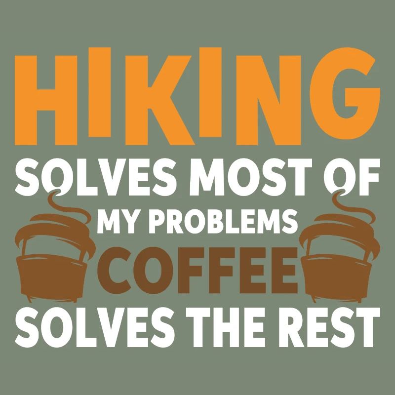 Hiking solves most problems that coffee solves