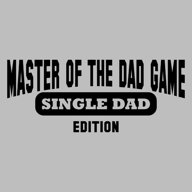 Master Single Dad Full Time Single Papa