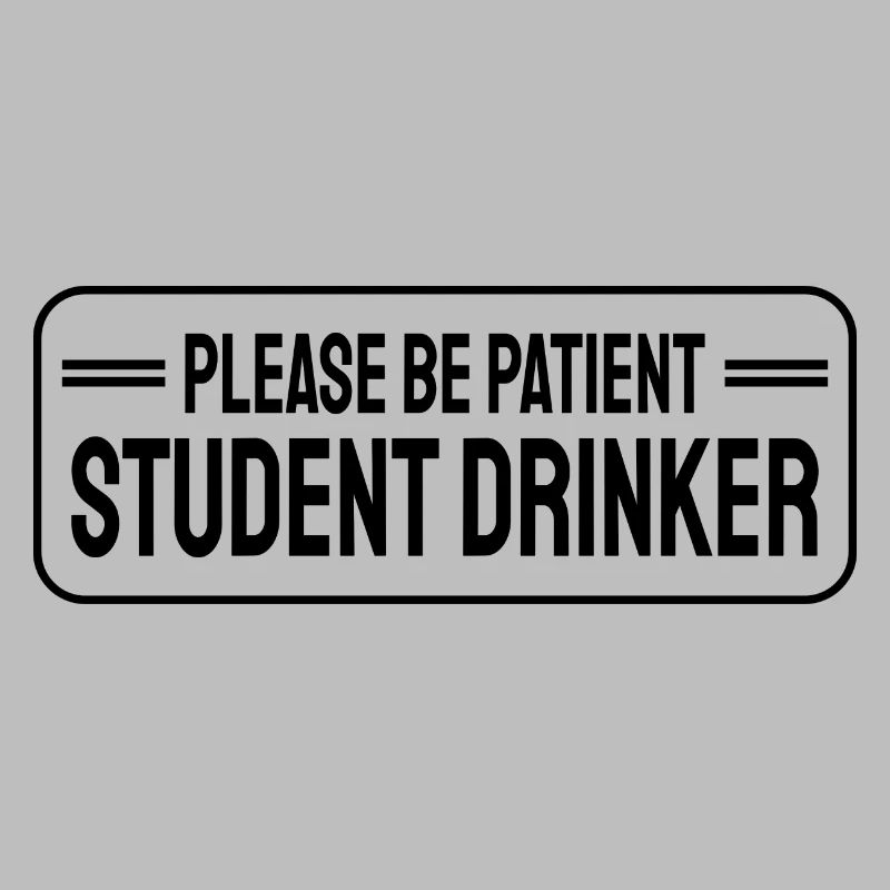 Student Drinker Funny Drinking