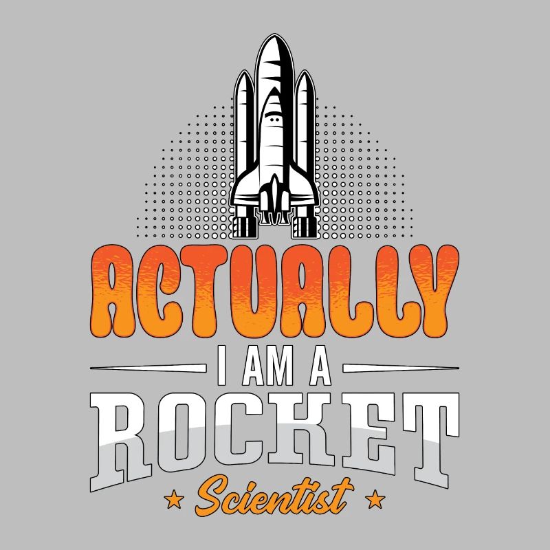 Aerospace Engineer Actually I Am A Rocket Science