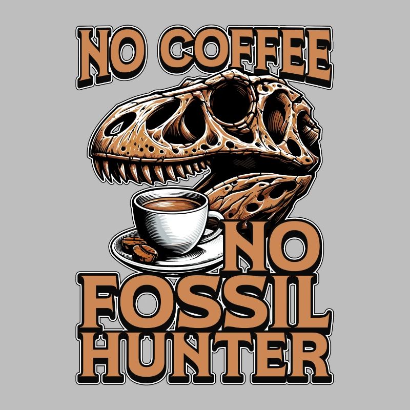 Fossil Hunter No Coffee Archaeology Coffee Lover