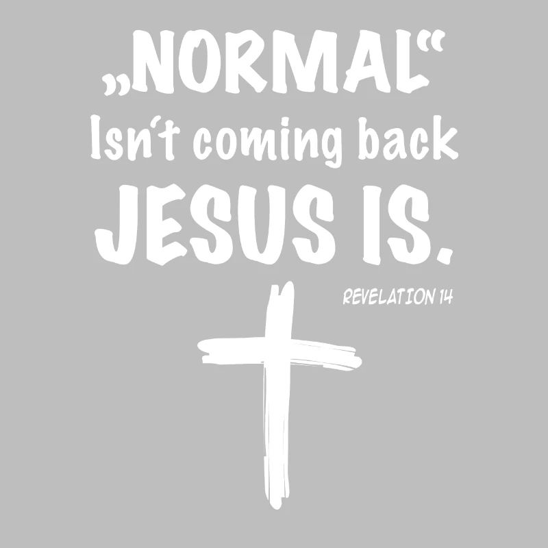 Normal isn’t coming back - JESUS is