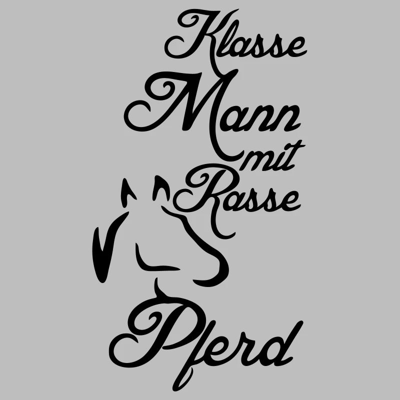 Klasse Mann - Rassepferd Geschenk