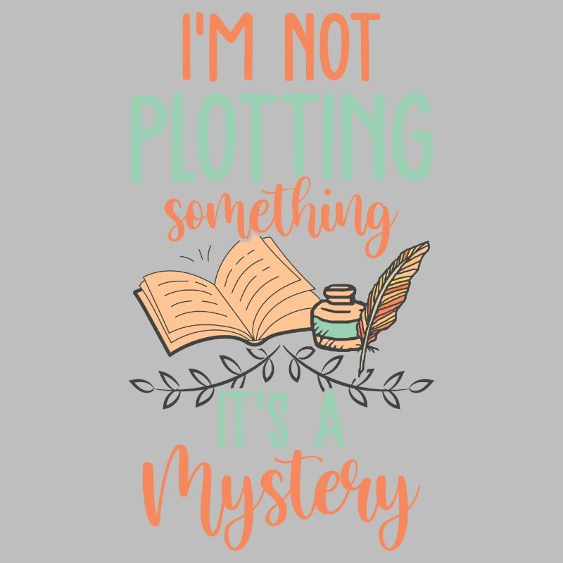 Not Plotting It's A Mystery Funny Book Author