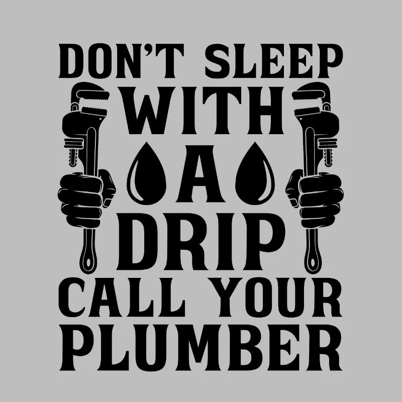 Don't Sleep Plumber Tool Plumbing Pipe Plumbers