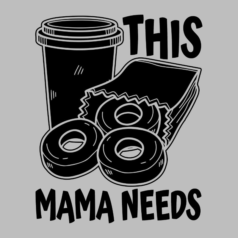 This Mama Needs Breakfast Coffee & Donuts Lover