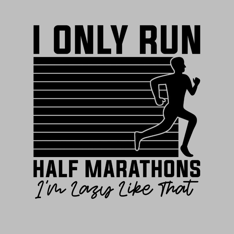 I Only Run Half Marathons I'm Running Marathoner