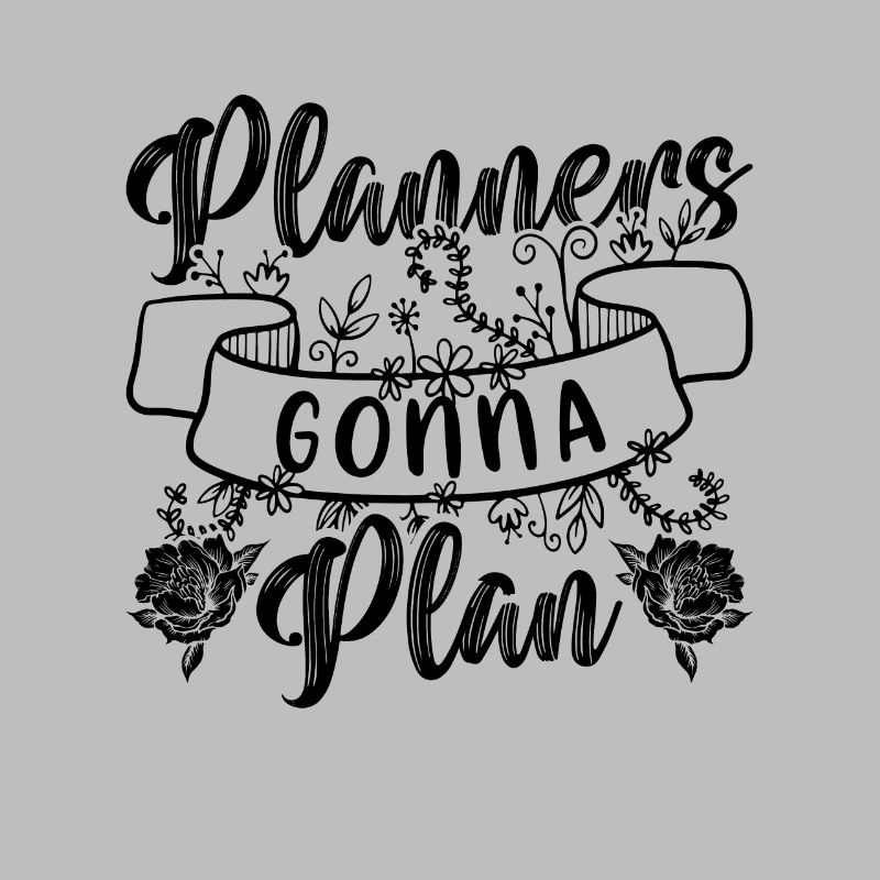 Planners Gonna Plan Event Planner Wedding Planners