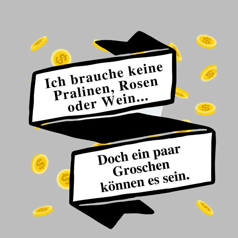 Ich brauche keine Pralinen, Rosen oder Wein ...