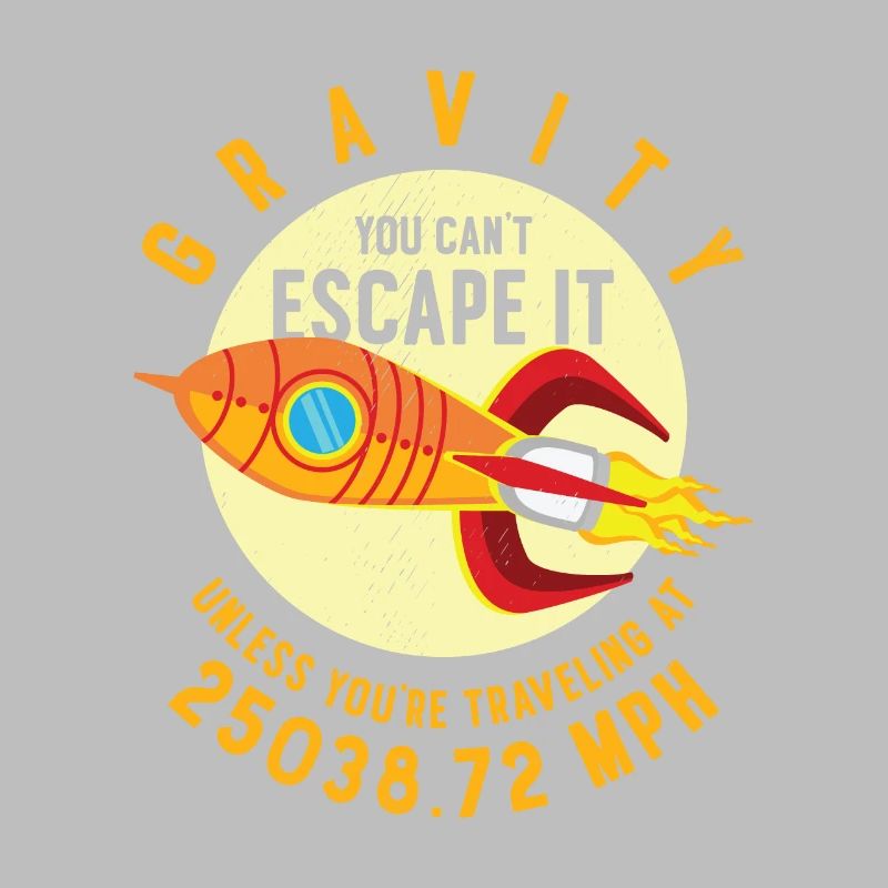 Rocket Science Scientist Gravity Vous pouvez utiliser le