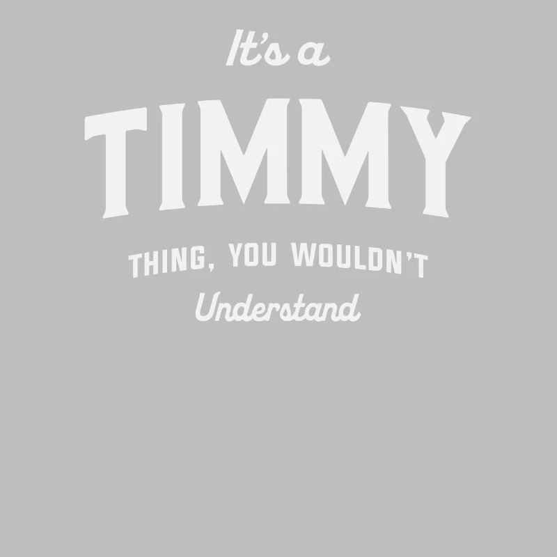 C’est un truc de Timmy que tu ne comprendrais pas Timmy