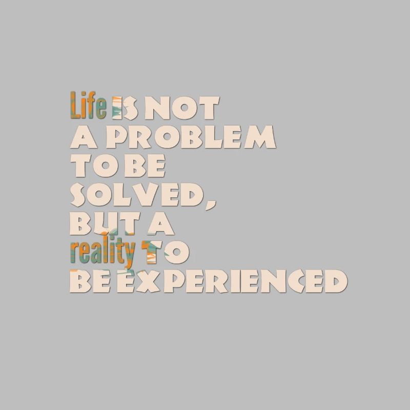 Life is not a problem... - Sprüche - Life Quotes