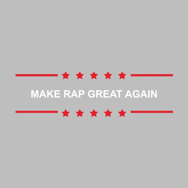 Faire Rap Great Again