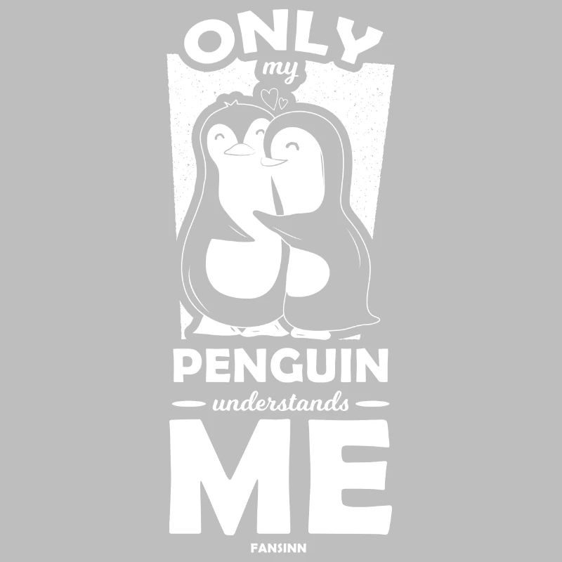 Seul mon pingouin me comprend