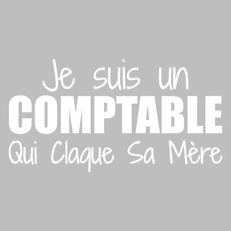 Je suis un comptable qui claque sa mère