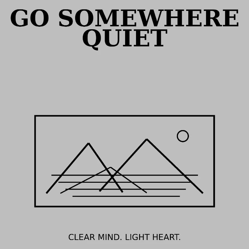 08_go_somewhere_quiet