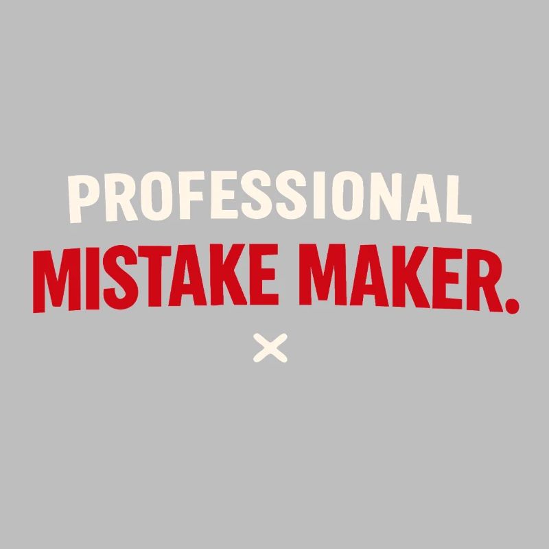 Professional Mistake Maker – Single Humor