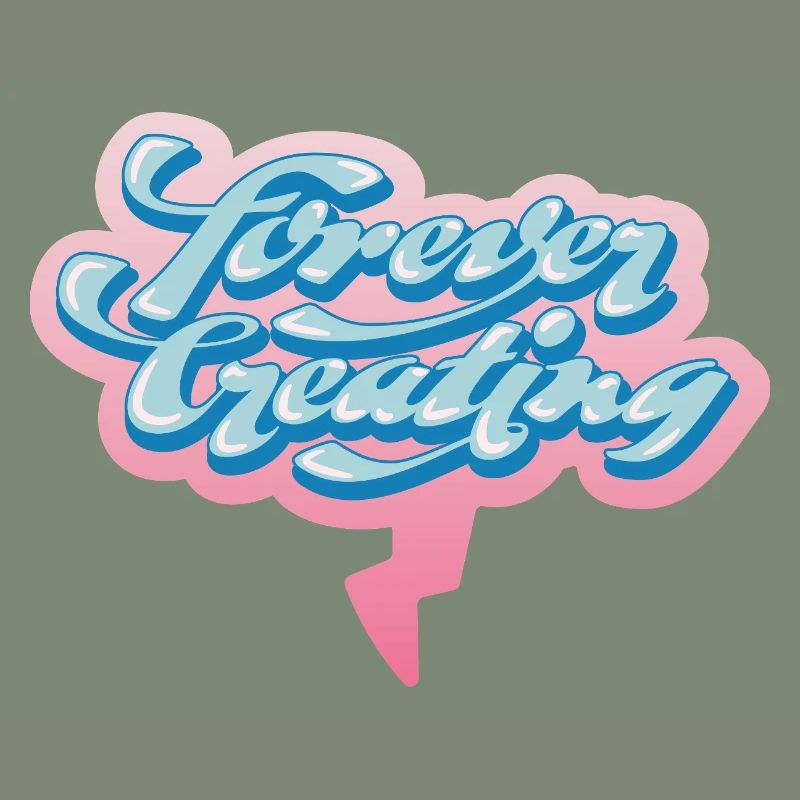 Forever Creating – Artistic Typography