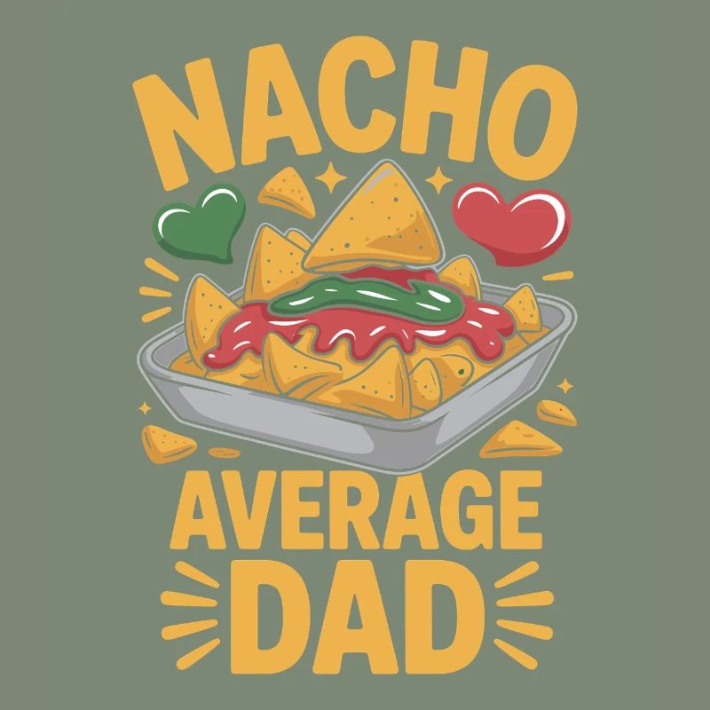 Nacho Average Dad Funny Design