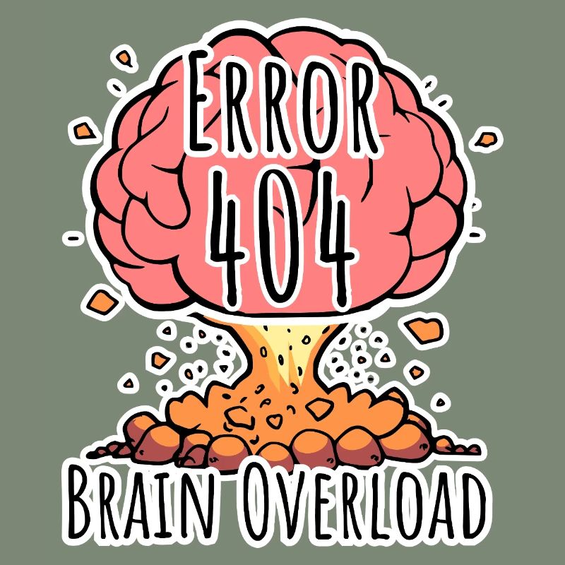 Brain Error 404 - Brain Overload Explosion!