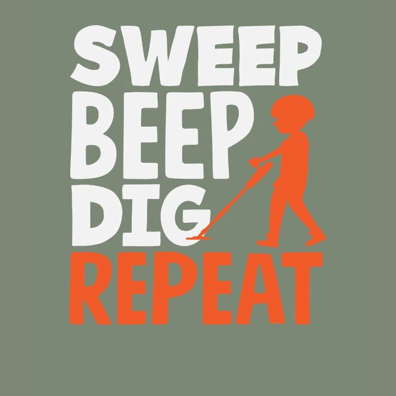 Sweep Beep Dig Repeat Sondengänger Hobby