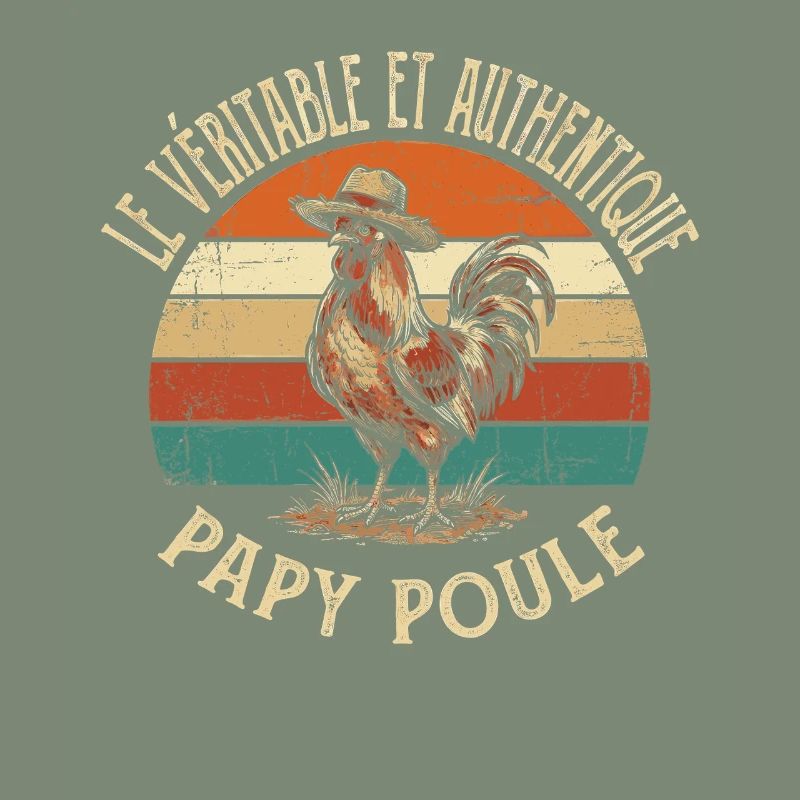 Véritable Et Authentique Papy Poule
