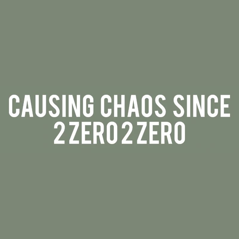 Causing Chaos Since 2020 lustiger Spruch