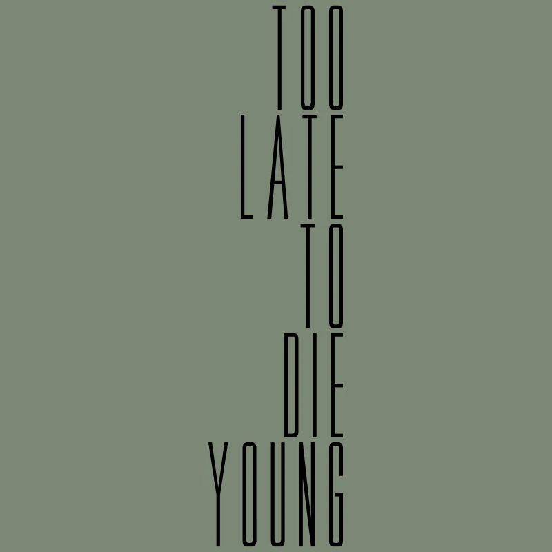 Die Young Spruch