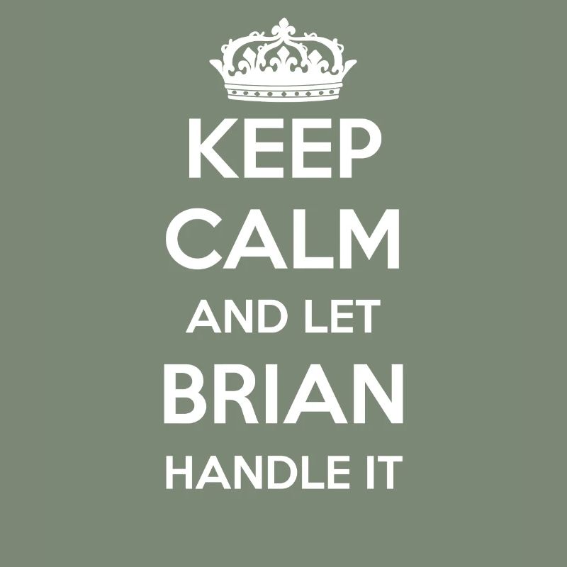 Keep Calm Handle It - First Name Surname Funny Brian