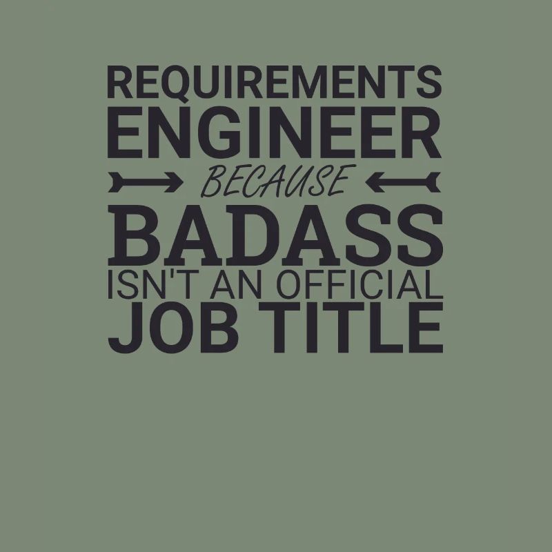 "Requirements Engineer Badass | Engineering"