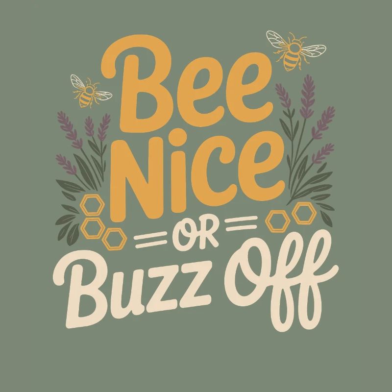 Bee Beekeeper Bee Nice Or Buzz Off Beekeeper