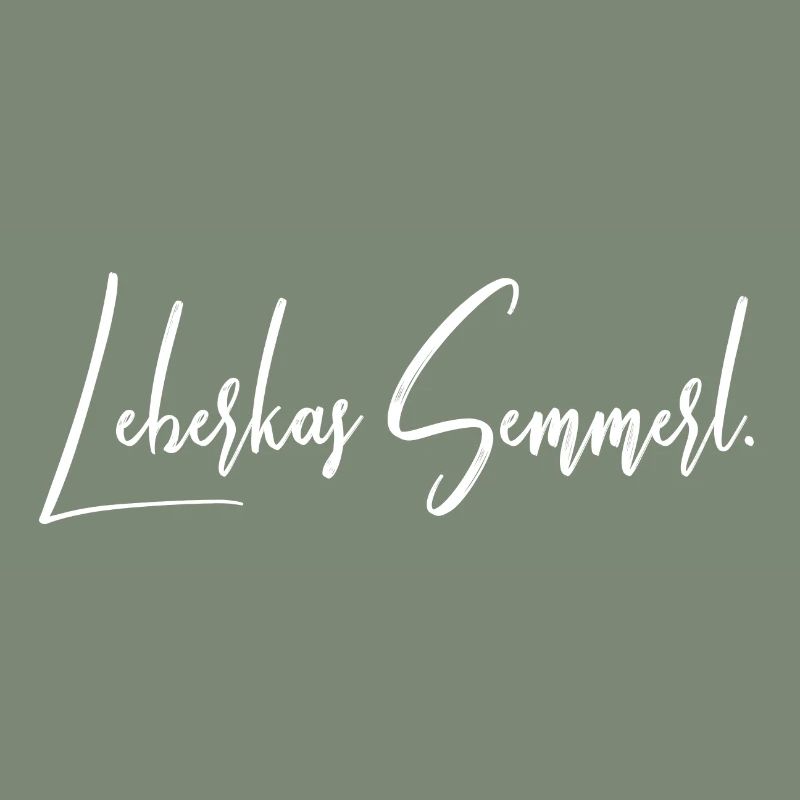 Leberkas Semmerl – Dialect Saying Design