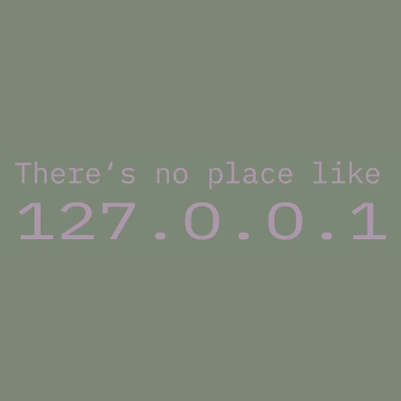 Programmierer Nerd IT Kein Ort wie Localhost