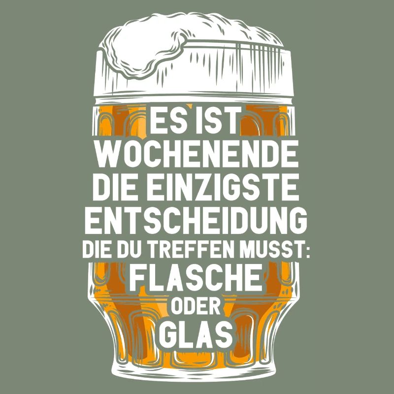 Wochenende Flasche Oder Glas / Bier Spruch