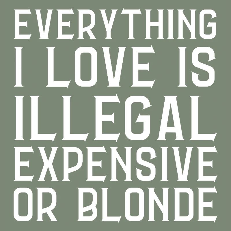 Everything I Love Is Illegal Dear Or Blond (Back)