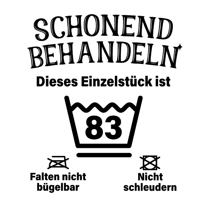 Schonend Behandeln 83. Geburtstag Einzelstück 83