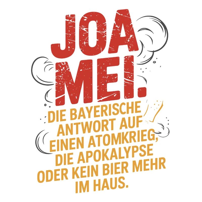 Joa Mei Bayerischer Sarkasmus Egal Dialekt Bier