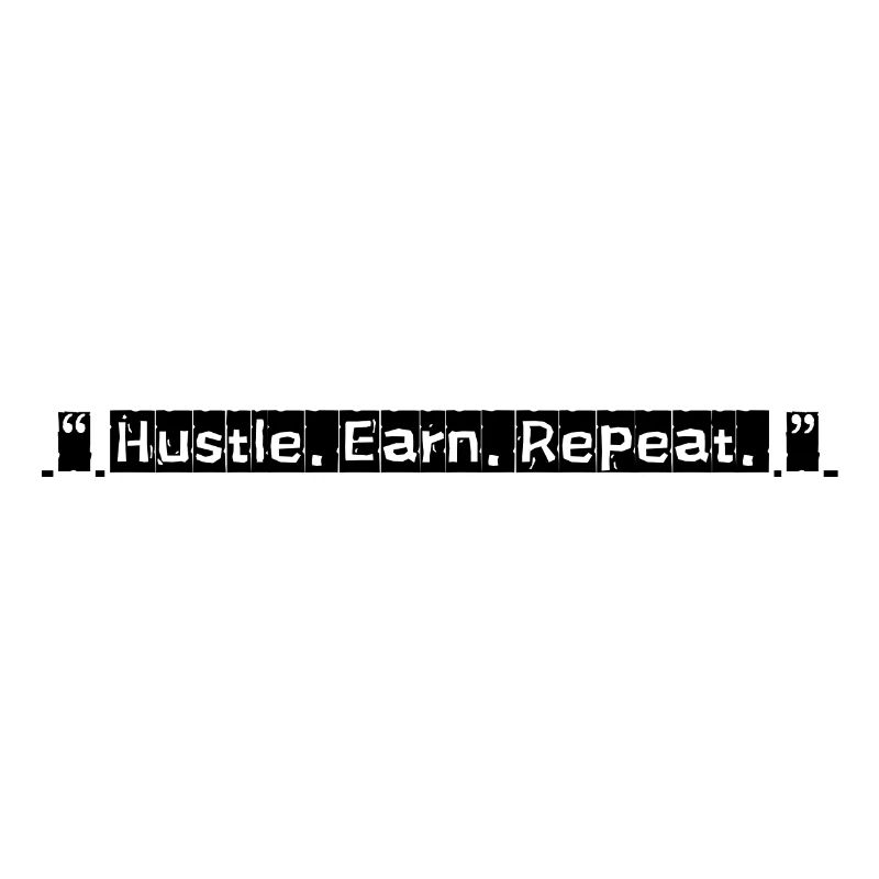 Hustle Earn Repeat