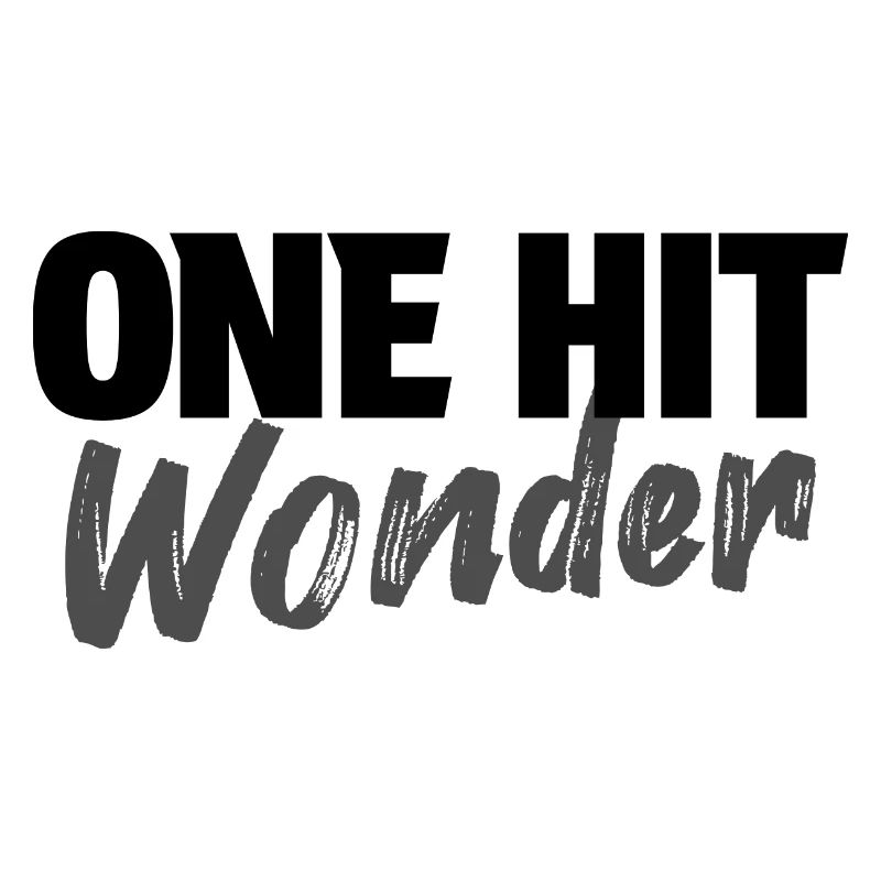 ONE HIT WONDER