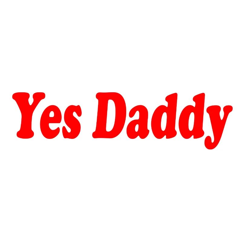 Yes daddy