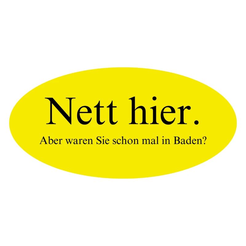 Nett hier, aber waren Sie schon mal in Baden?