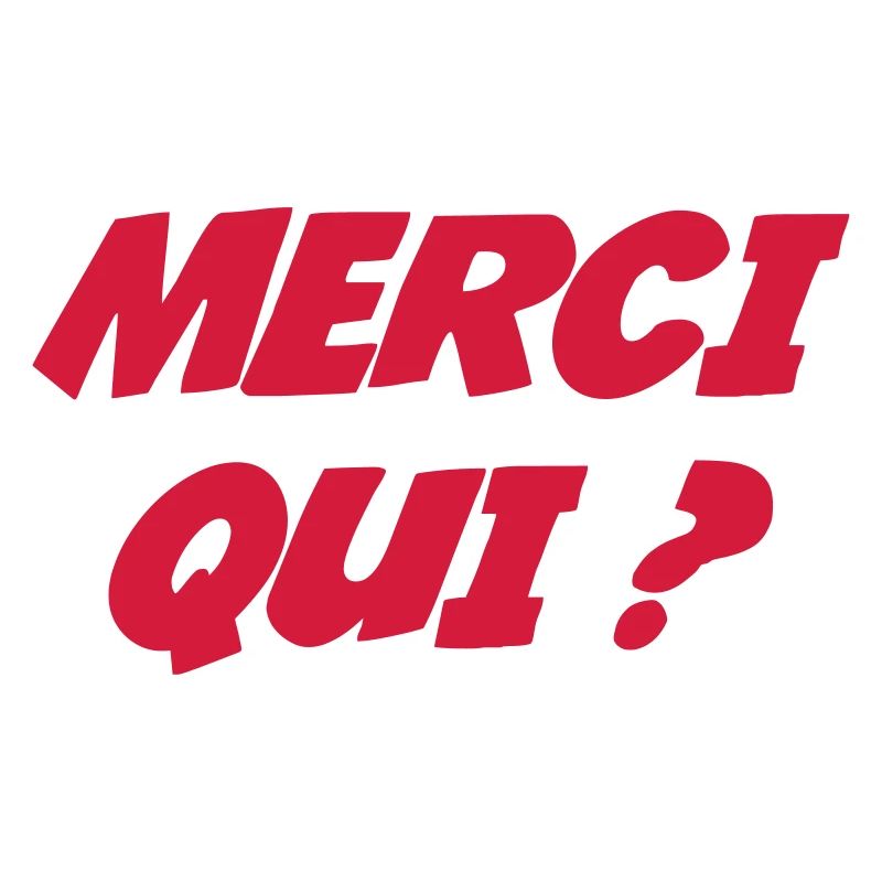 Merci qui ?