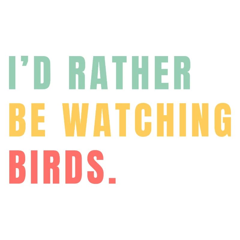 Je préférerais observer les oiseaux